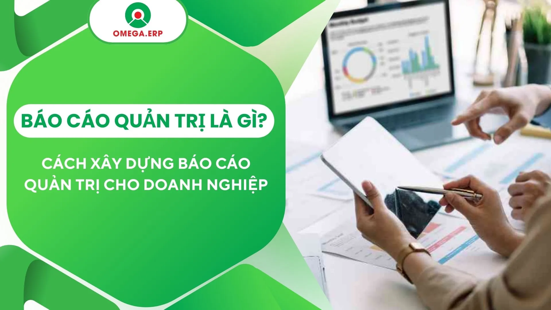 Báo cáo quản trị là gì? Cách xây dựng báo cáo quản trị 2024