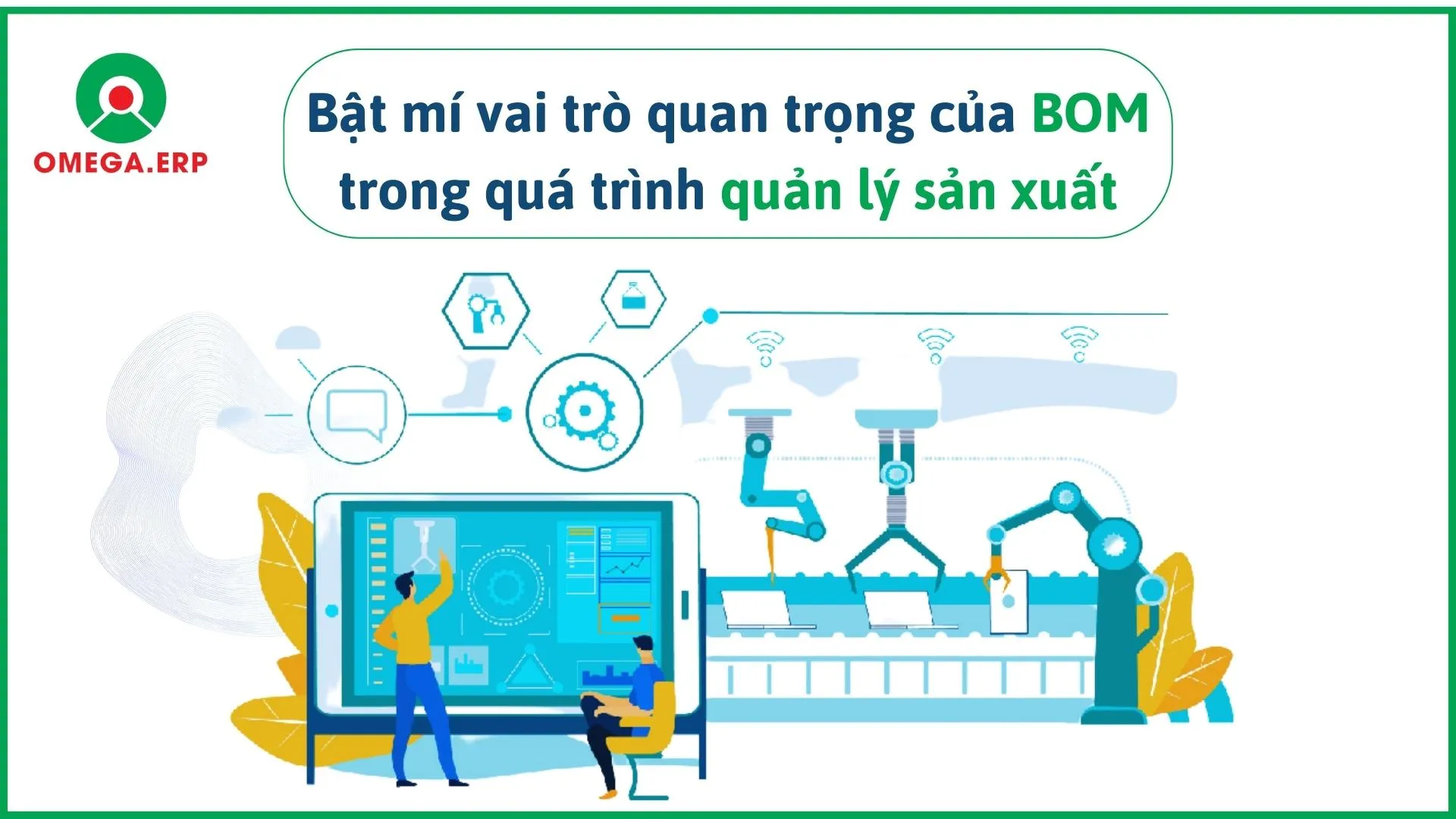 BOM là gì? ERP quản lý hiệu quả BOM trong quá trình sản xuất