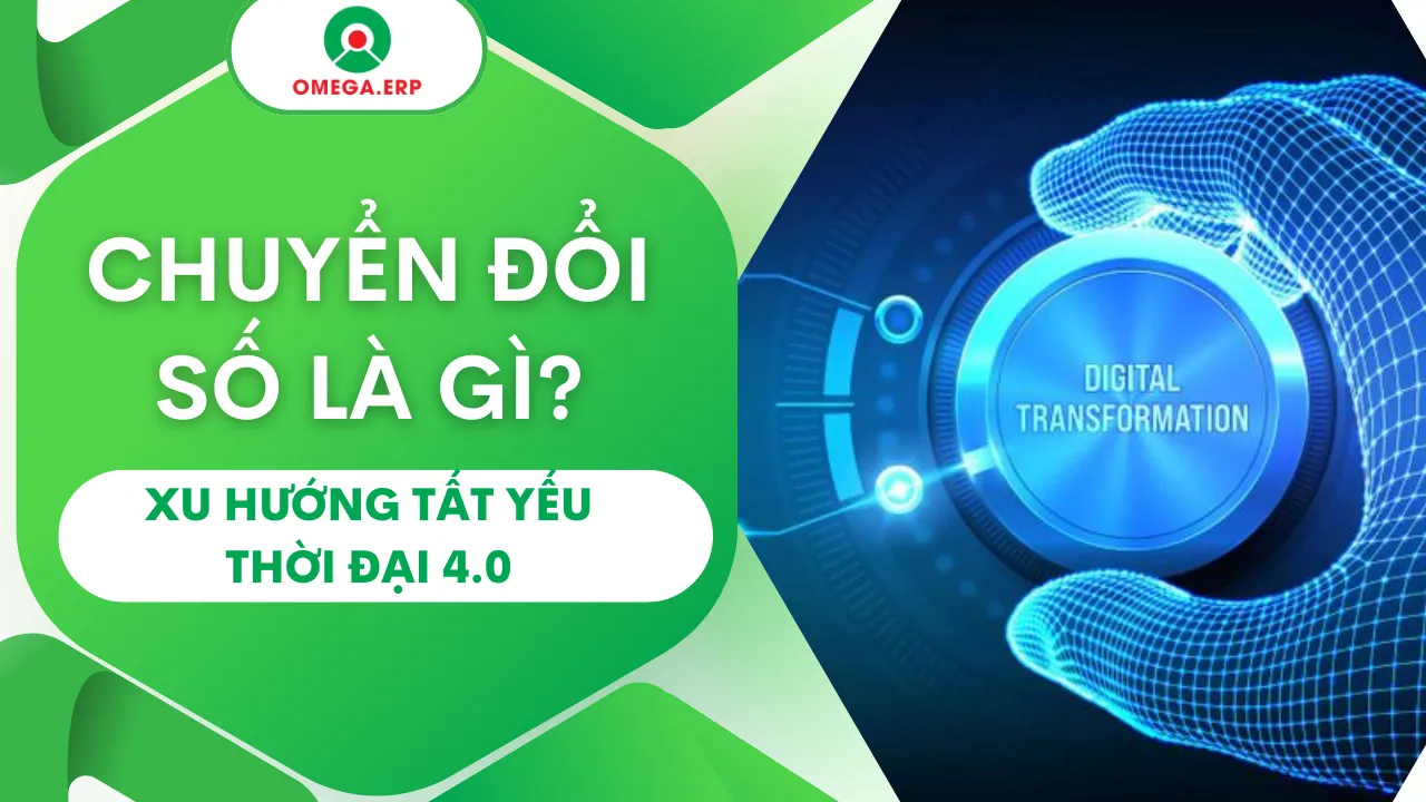 Chuyển Đổi Số Trong Doanh Nghiệp: Xu Hướng Tất Yếu Thời Đại 4.0