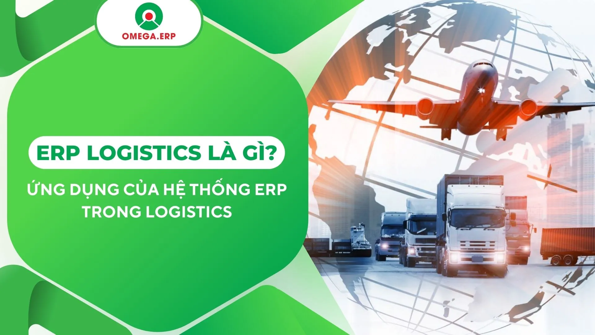ERP Logistics là gì? Ứng dụng ERP vào Logistics 2024