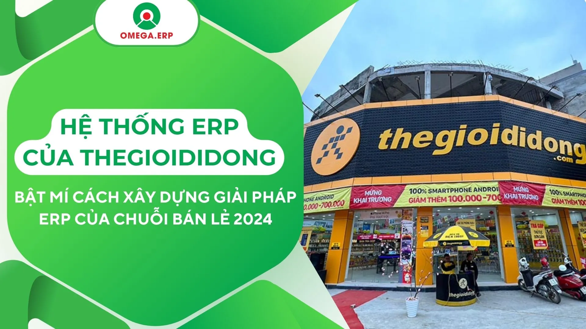 Bật mí cách xây dựng Hệ thống ERP của thegioididong 2024