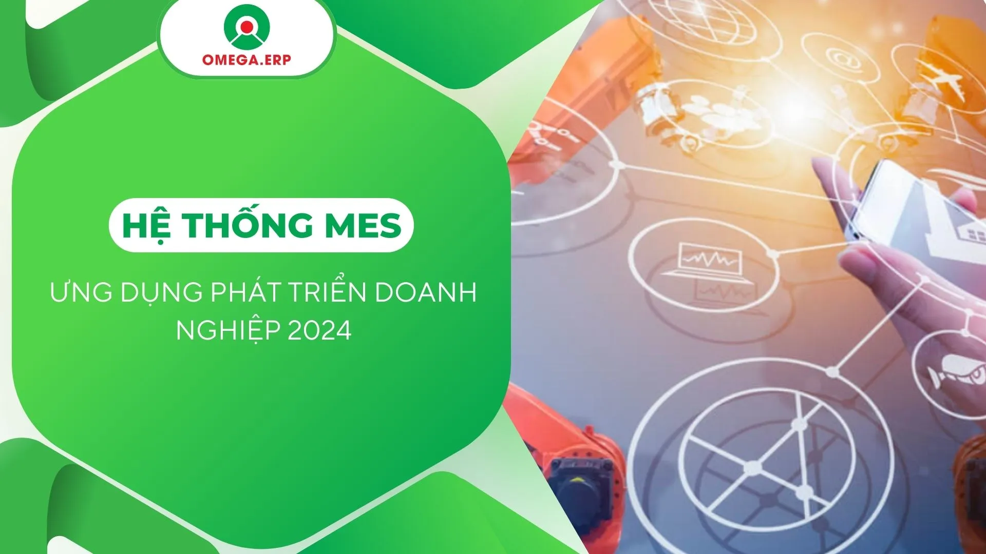 Hệ thống MES là gì? Ứng dụng MES cho doanh nghiệp 2024