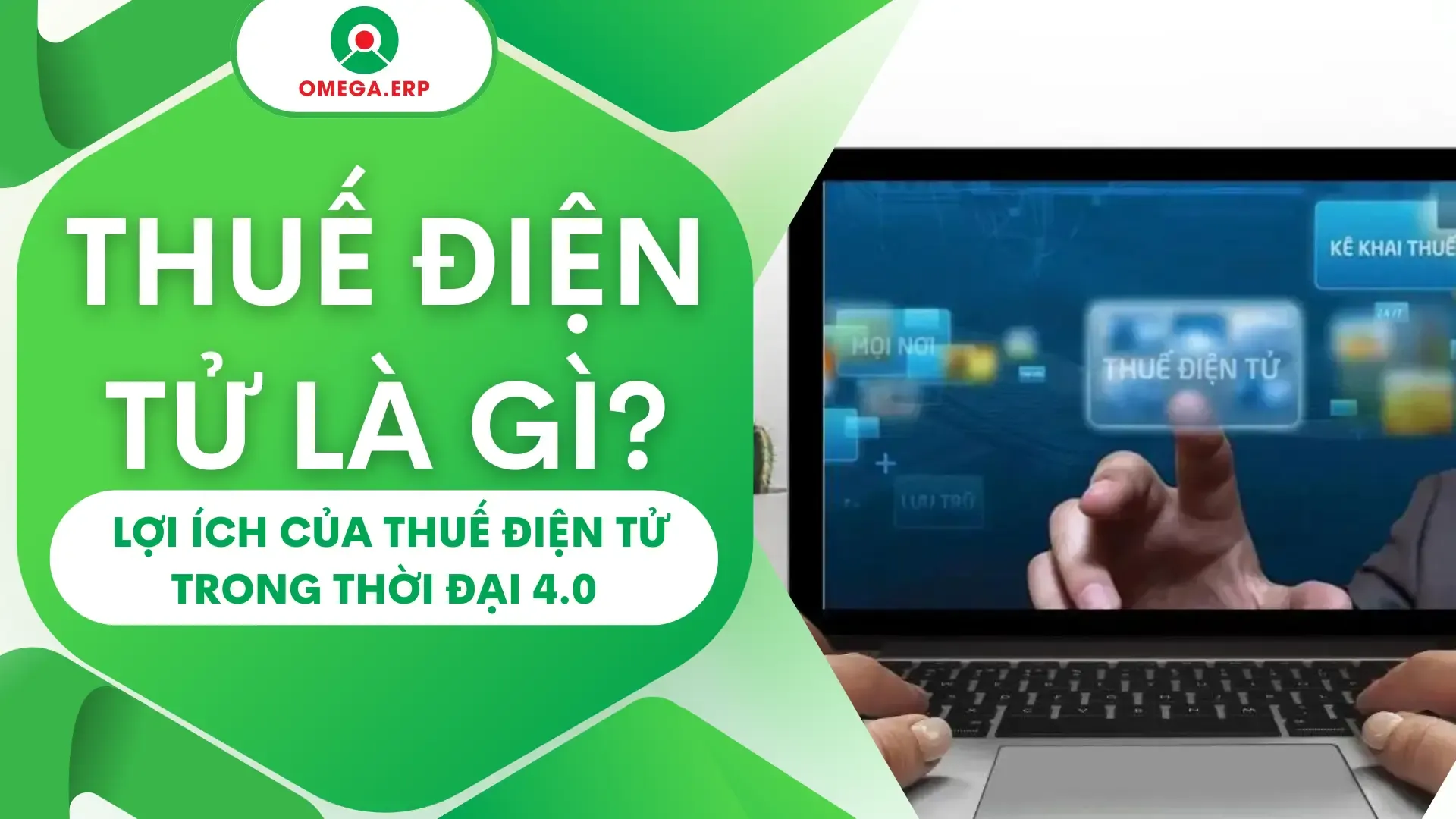 Hiểu rõ về thuế điện tử và lợi ích trong thời đại 4.0