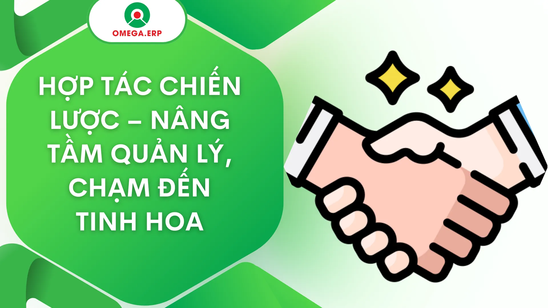 Hợp Tác Chiến Lược – Nâng Tầm Quản Lý, Chạm Đến Tinh Hoa