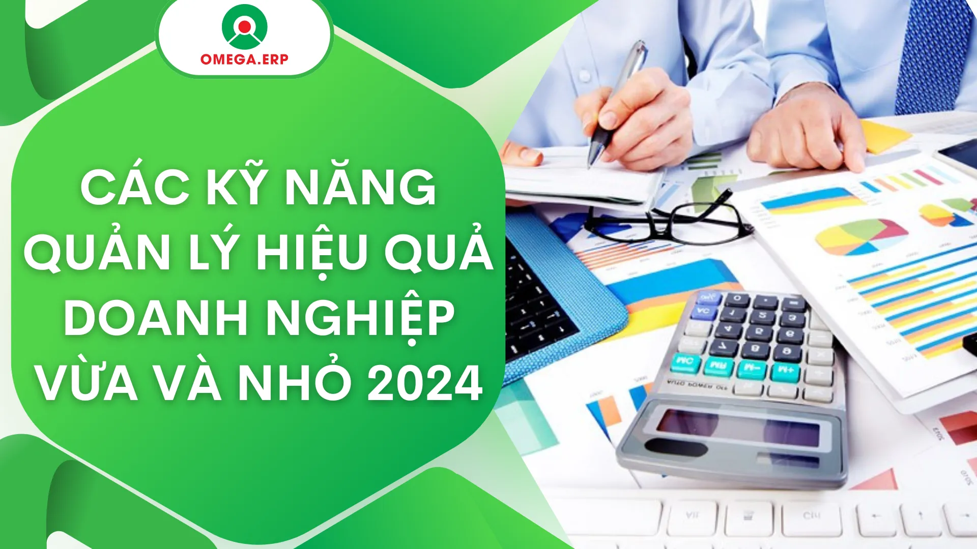 Các kỹ năng quản lý hiệu quả doanh nghiệp vừa và nhỏ 2024