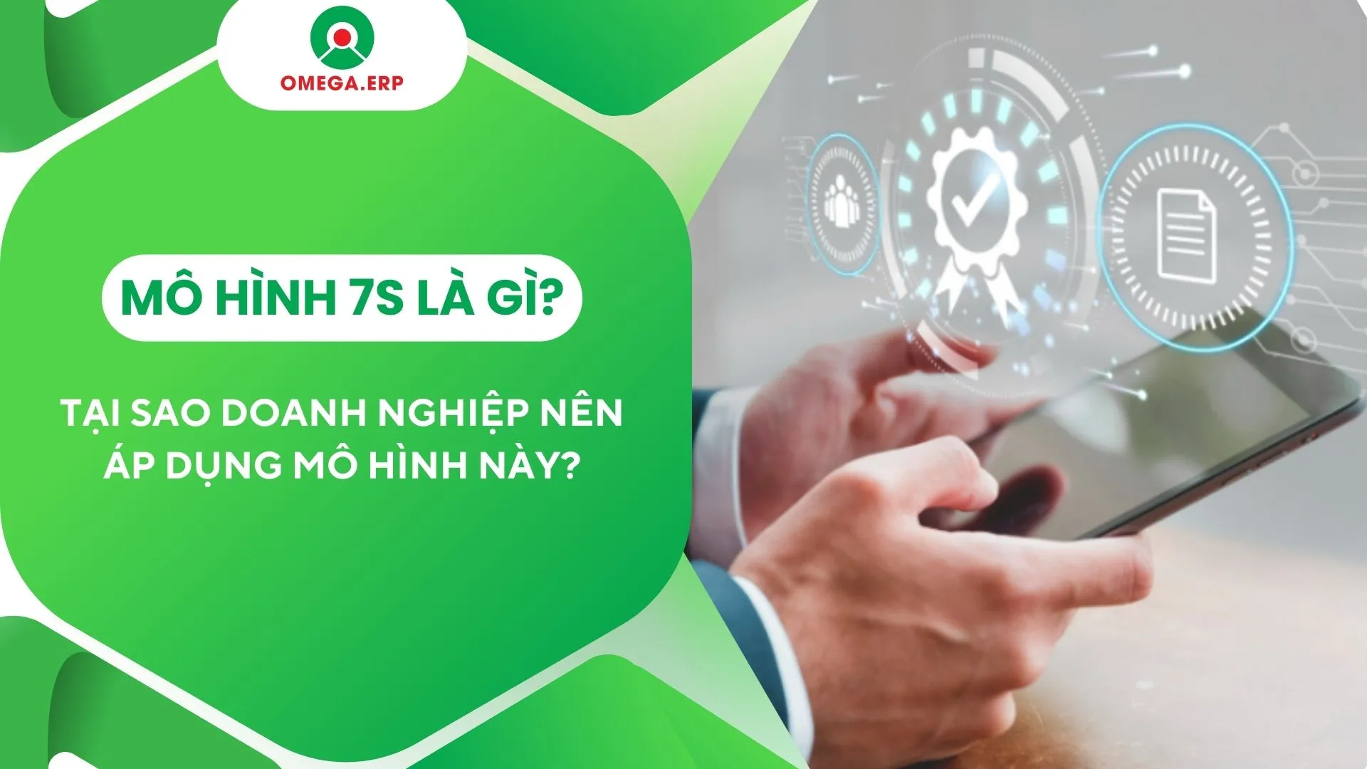Mô hình 7S là gì? Ứng dụng của mô hình 7S cho doanh nghiệp