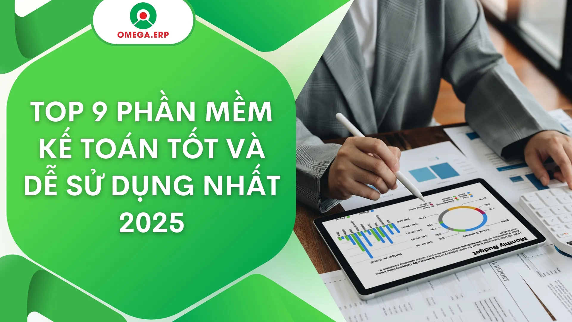 Top 9 phần mềm kế toán tốt và dễ sử dụng nhất 2025