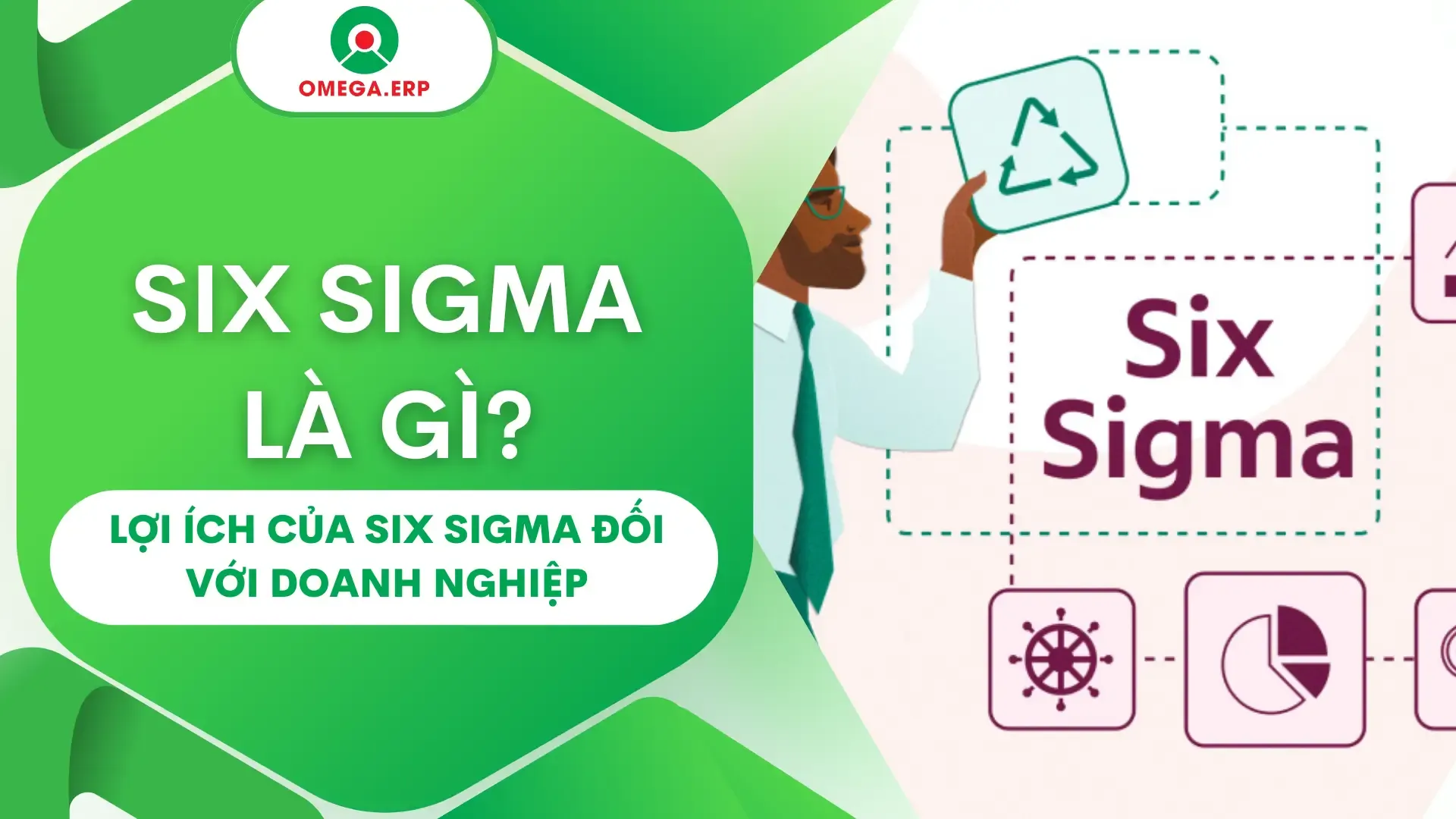 Six Sigma là gi? Lợi ích Six Sigma mang lại cho doanh nghiệp