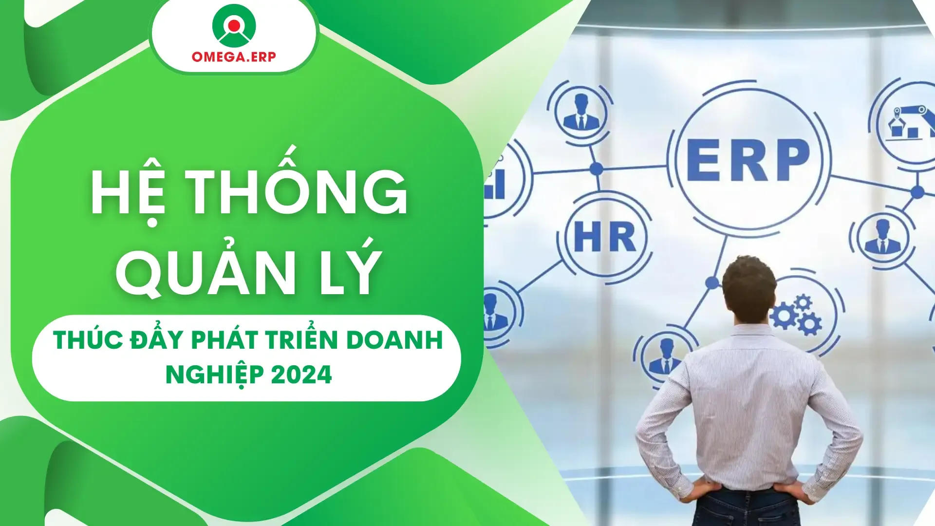 Tối ưu hóa doanh nghiệp với hệ thống quản lý hiện đại 2024