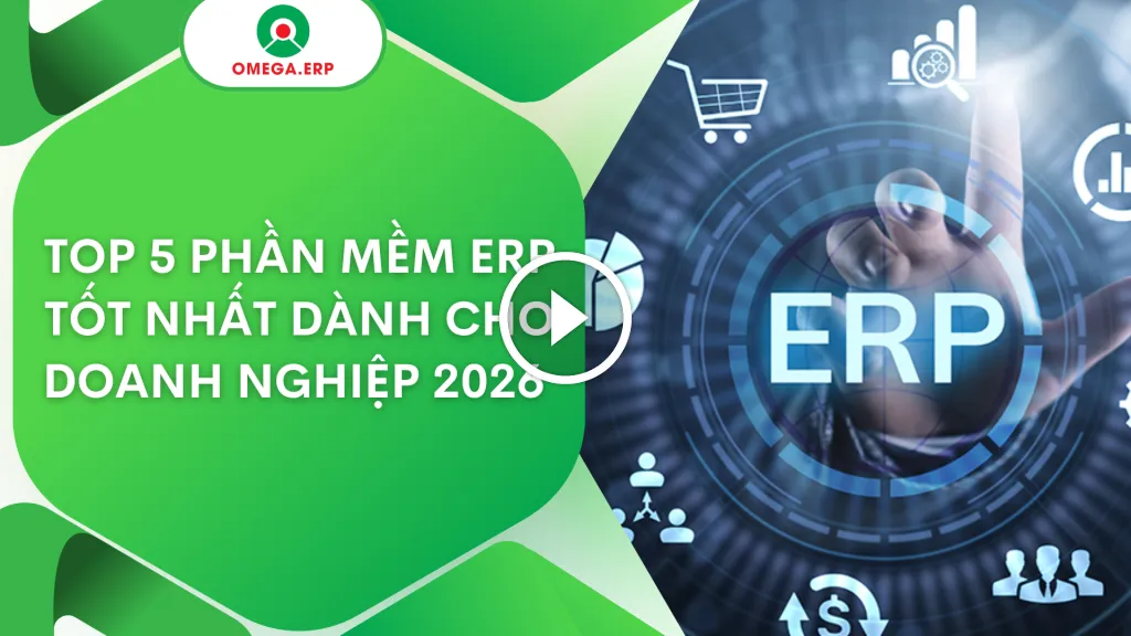 Top 5 Phần mềm ERP tốt nhất dành cho doanh nghiệp 2026