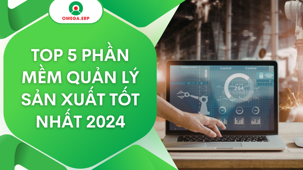 Phần mềm quản lý sản xuất tốt nhất
