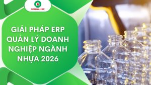 giải pháp erp quản lý doanh nghiệp ngành nhựa