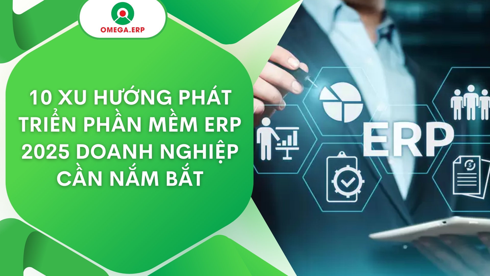 10 Xu hướng phát triển phần mềm ERP 2025 doanh nghiệp cần năm bắt